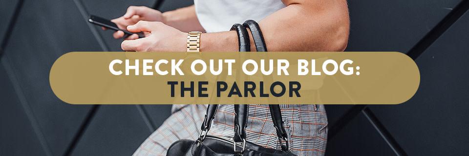 Check out our Blog: The Parlor (opens in a new tab)